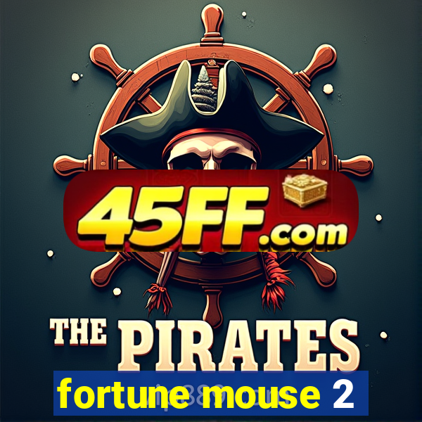 fortune mouse 2